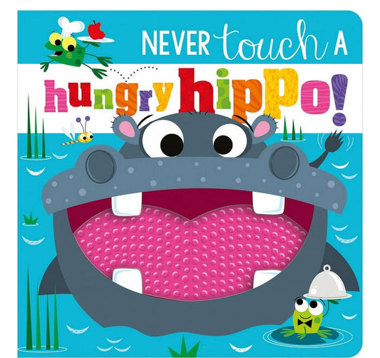 Never Touch a Hungry Hippo! (Board Book)